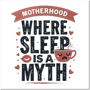 Motherhood – Where Sleep Is a Myth | Funny Mom Life Posters and Art